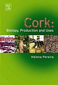 Cork: Biology, Production and Uses (Hardcover)