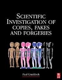 Scientific Investigation of Copies, Fakes and Forgeries (Hardcover)