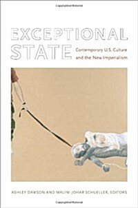Exceptional State: Contemporary U.S. Culture and the New Imperialism (Paperback)