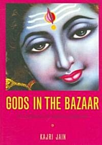 Gods in the Bazaar: The Economies of Indian Calendar Art (Paperback)