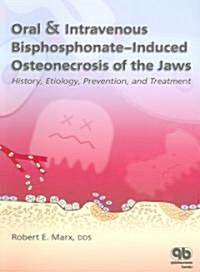 Oral & Intravenous Bisphosphonate-Induced Osteonecrosis of the Jaws (Paperback, 1st)
