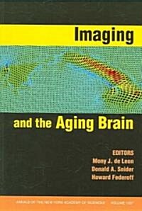 Imaging and the Aging Brain, Volume 1097 (Paperback)