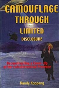 Camouflage Through Limited Disclosure: Deconstructing a Cover-Up of the Extraterrestrial Presence (Paperback)