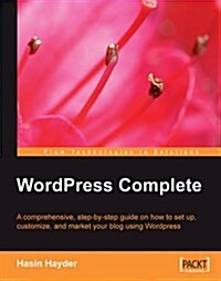 Wordpress Complete: Set Up, Customize, and Market Your Blog (Paperback)