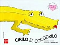Cirilo El Cocodrilo/ Cirilo the Crocodile (Hardcover)