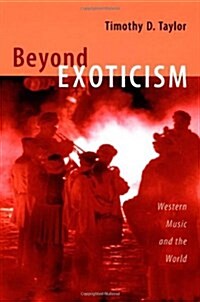 Beyond Exoticism: Western Music and the World (Paperback)