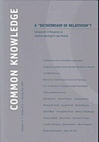 A Dictatorship of Relativism ?: Symposium in Response to Cardinal Ratzingers Last Homily Volume 13 (Paperback)