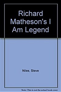 Richard Mathesons I Am Legend (Paperback)