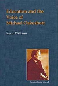 Education and the Voice of Michael Oakeshott (Hardcover)