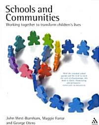 Schools and Communities : Working Together to Transform Childrens Lives (Paperback)