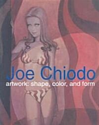 Joe Chiodo Artwork: Shape, Color and Form (Paperback)