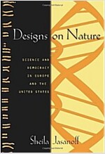 Designs on Nature: Science and Democracy in Europe and the United States (Paperback)