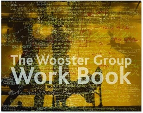 The Wooster Group Work Book (Paperback)