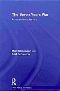 The Seven Years War : A Transatlantic History (Paperback)