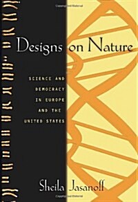 Designs on Nature: Science and Democracy in Europe and the United States (Paperback)