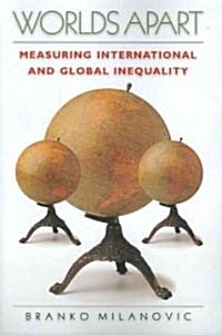 Worlds Apart: Measuring International and Global Inequality (Paperback)