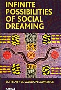 Infinite Possibilities of Social Dreaming (Paperback)