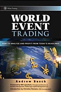 World Event Trading : How to Analyze and Profit from Todays Headlines (Hardcover)