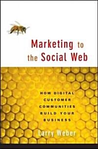 Marketing to the Social Web (Hardcover)