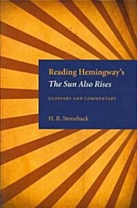 Reading Hemingways the Sun Also Rises: Glossary and Commentary (Paperback)