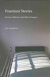 Fourteen Stories: Doctors, Patients, and Other Strangers (Paperback)