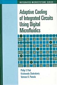 Adaptive Cooling of Integrated Circuits Using Digital Microfluidics (Hardcover)