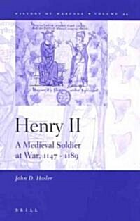 Henry II: A Medieval Soldier at War, 1147-1189 (Hardcover)