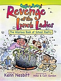 Revenge of the Lunch Ladies: The Hilarious Book of School Poetry (Paperback)