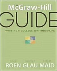 The McGraw-Hill Guide: Writing for College, Writing for Life (Hardcover)