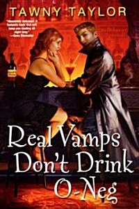 Real Vamps Dont Drink O-Neg (Paperback)