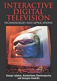 Interactive Digital Television: Technologies and Applications (Hardcover)