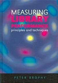 Measuring Library Performance : Principles and Techniques (Hardcover)