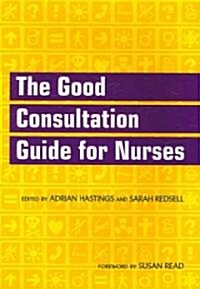 The Good Consultation Guide for Nurses (Paperback, New ed)