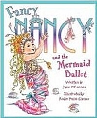 [중고] Fancy Nancy and the Mermaid Ballet (Paperback)