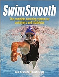 Swim Smooth: The Complete Coaching Programme for Swimmers and Triathletes (Paperback)
