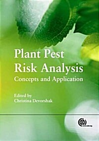 Plant Pest Risk Analysis : Concepts and Application (Hardcover)
