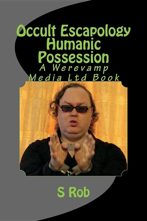 Occult Escapology Humanic Possession (Paperback)
