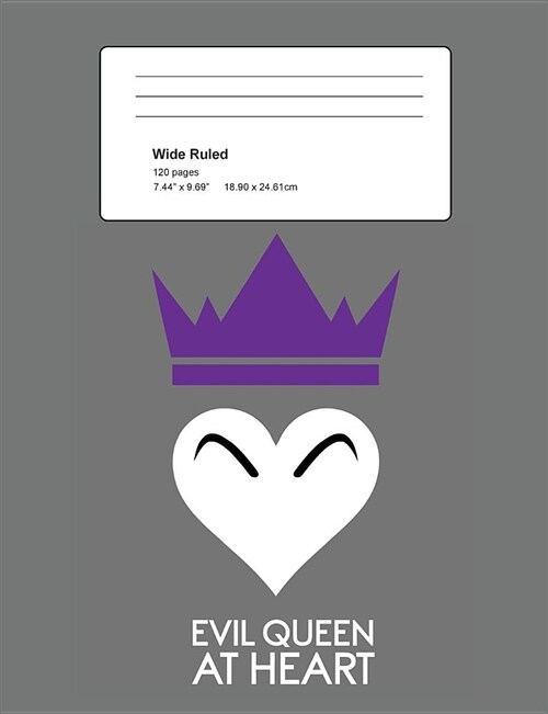 Evil Queen at Heart: Fairy Tale Composition Notebook Wide Ruled 7.5 X 9.7 In, 120 Pages Book for Girls, School Kids, Students and Teachers (Paperback)