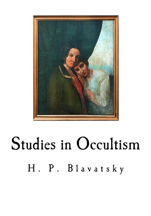 Studies in Occultism: A Series of Reprints from the Writings (Paperback)