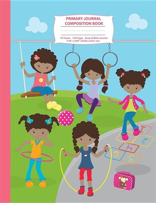 Primary Journal Composition Book: Draw and Write Notebook - African American Recess Girls - Grades K-2 Journal, Story Journal W/ Picture Space for Dra (Paperback)