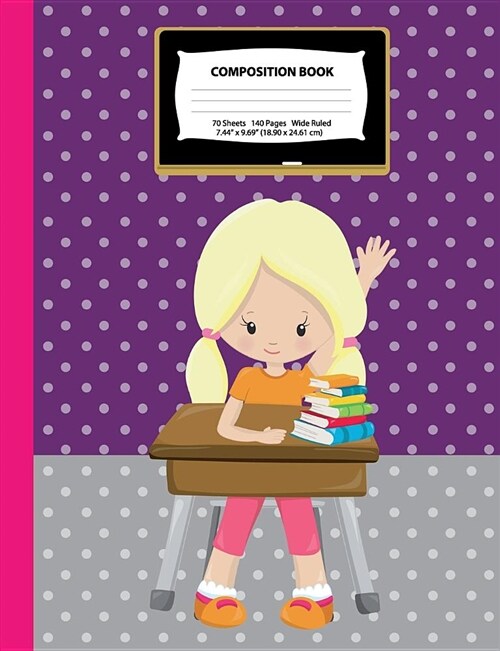 Composition Book: Wide Ruled - Blonde Girl w/Ponytails in Class - 140 Pages (70 Sheets) - 7.44 x 9.69 - Blank Lined - Unique Notebooks (Paperback)