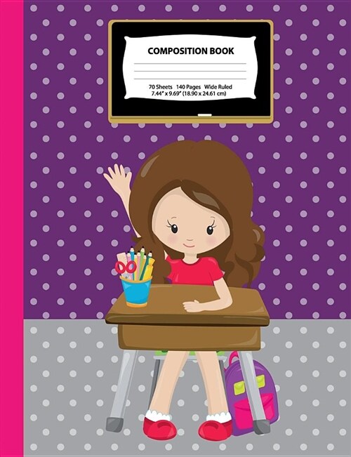 Composition Book: Wide Ruled - Brown Hair Girl in Class - 140 Pages (70 Sheets) - 7.44 x 9.69 - Blank Lined - Unique Notebooks, Journa (Paperback)