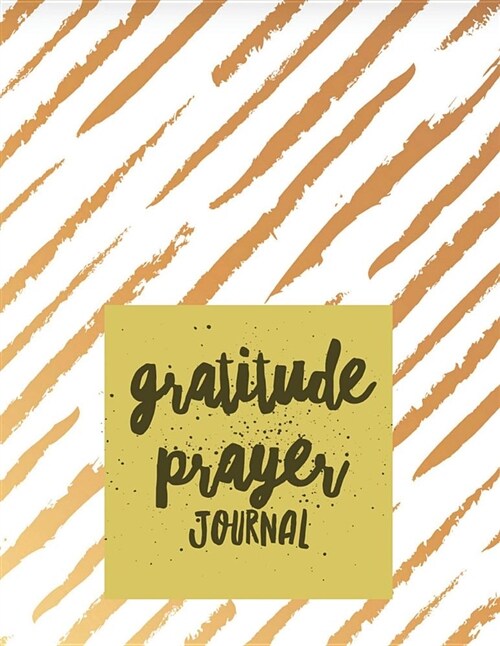 Gratitude Prayer Journal: Luxury Design Prayer Journal Book with Calendar 2018-2019, Dialy Guide for Prayer, Uplifting Messages, Bible Journalin (Paperback)