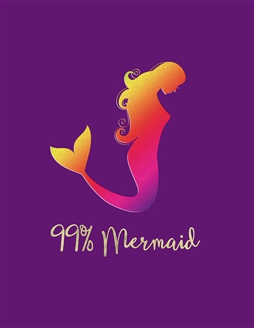 99% Mermaid: Weekly Planner - July 18 - Dec 19 - To-Do Lists, Inspirational Quotes + Much More (Paperback)