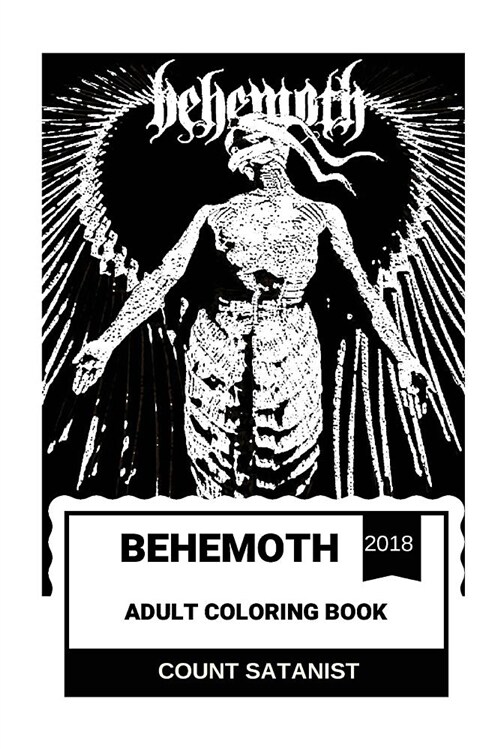 Behemoth Adult Coloring Book: Satanica Atmosphere and Black Metal Legends, Occult Extreme Themes of Death and Nergals Growls Inspired Adult Colorin (Paperback)