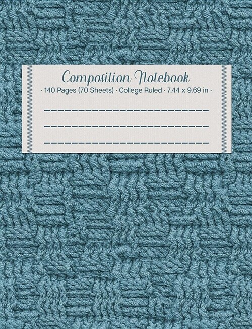 Composition Notebook: Knit Crochet Blue Sweater Design with Cover Label; College Ruled Paper; 140 Pages (70 Sheets) (Paperback)