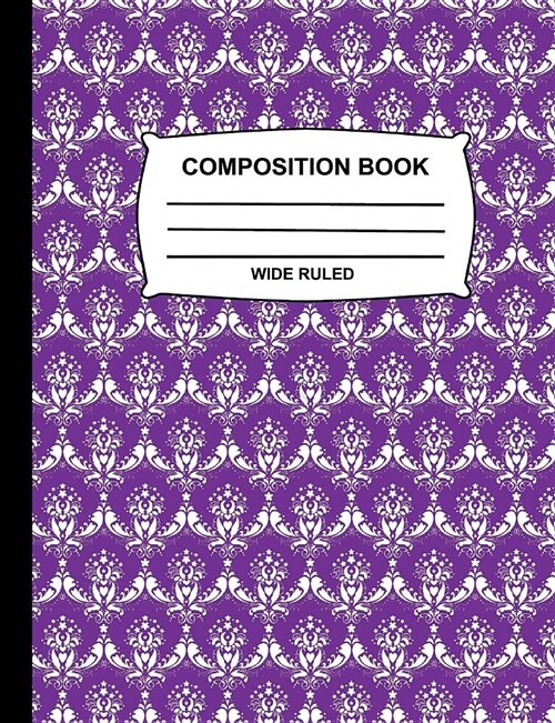 Composition Book Wide Ruled: Purple and White Damask Notebook for School, Journal for Girls, Boys, Kids, Students, Teachers, Home & Office Supplies (Paperback)