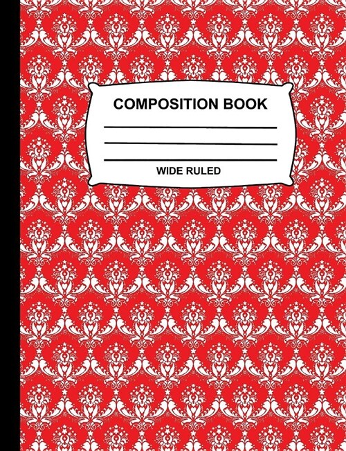 Wide Ruled Composition Book: Red and White Damask Notebook for School, Journal for Girls, Boys, Kids, Students, Teachers, Home & Office Supplies (Paperback)