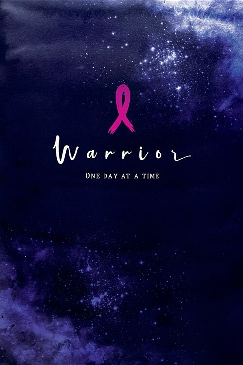 Warrior One Day at a Time: Blank Lines Journal for Breast Cancer Patient with Pink Ribbon for Stressful Time Gift (Paperback)
