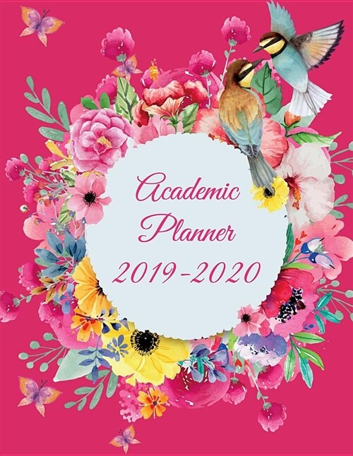 Academic Planner 2019-2020: Pink Floral Design, 8.5 X 11 Two Year Planner Academic 2019-2020 Calendar Book Weekly Monthly Planner, Agenda Planne (Paperback)